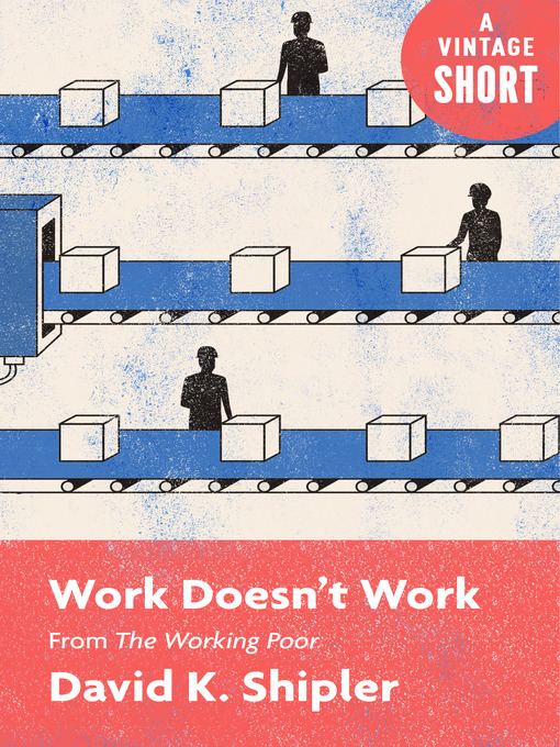 Title details for Work Doesn't Work by David K. Shipler - Available